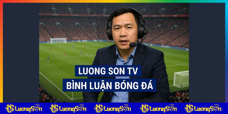 luongsontv đổi tên miền vẫn có bình luận viên